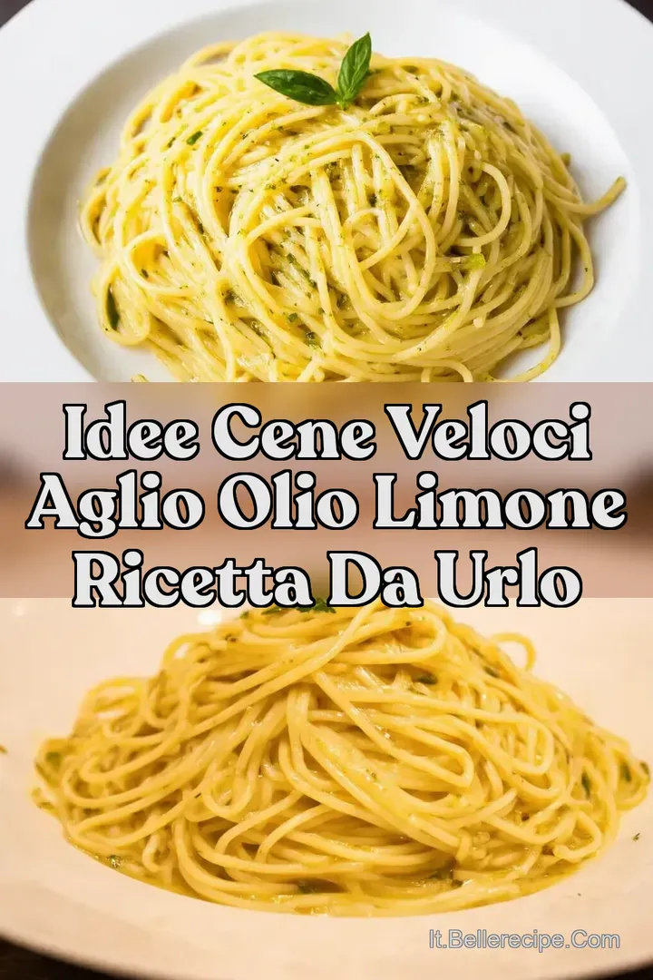 Idee Cene Veloci Aglio Olio Limone Ricetta da Urlo